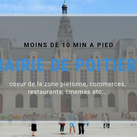 Sejourpoitiers ★ Appartement Lumineux ★ 1 Chambre Separee ★ 300M De La Gare Et Acces Direct Au Coeur Historique מראה חיצוני תמונה